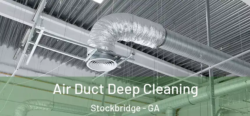 Air Duct Deep Cleaning Stockbridge - GA