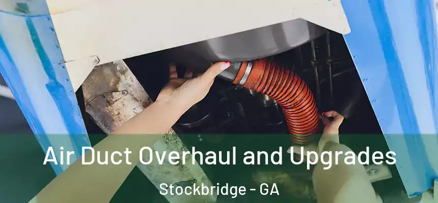  Air Duct Overhaul and Upgrades Stockbridge - GA