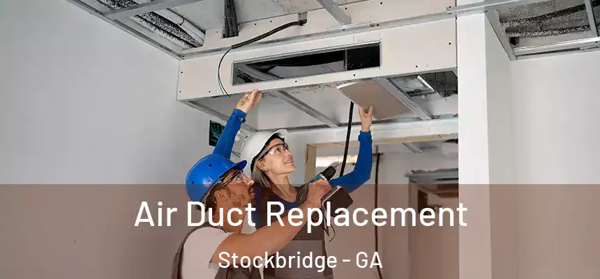  Air Duct Replacement Stockbridge - GA