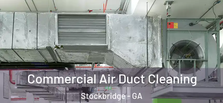  Commercial Air Duct Cleaning Stockbridge - GA