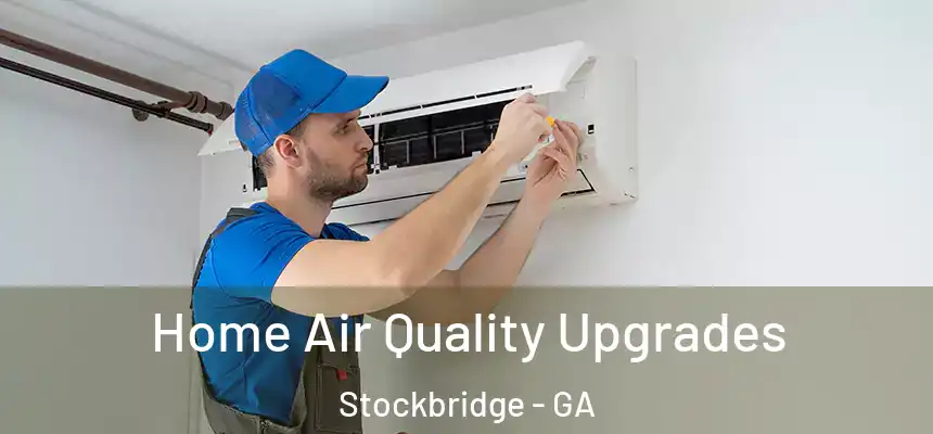 Home Air Quality Upgrades Stockbridge - GA