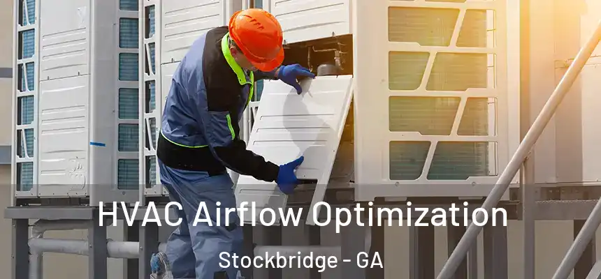 HVAC Airflow Optimization Stockbridge - GA
