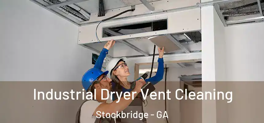 Industrial Dryer Vent Cleaning Stockbridge - GA