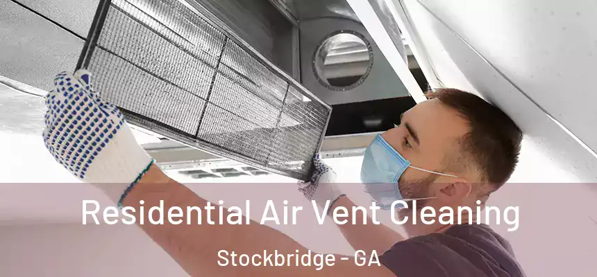 Residential Air Vent Cleaning Stockbridge - GA