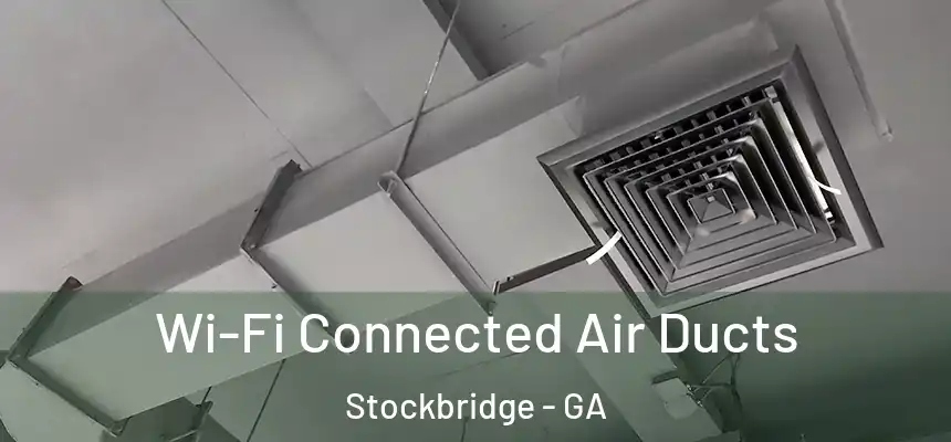 Wi-Fi Connected Air Ducts Stockbridge - GA